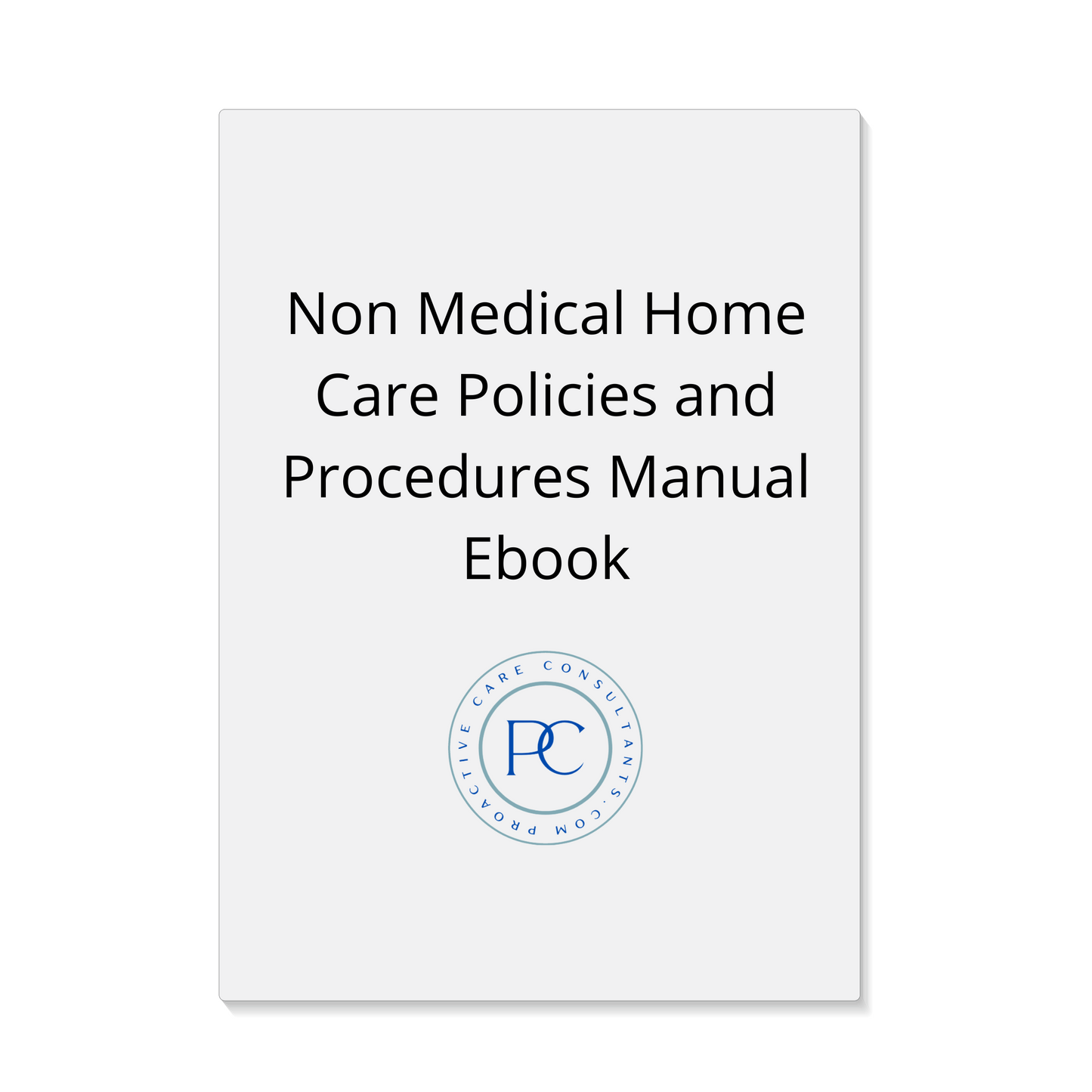NON-Medical Home Care Policy & Procedure Manual eBook