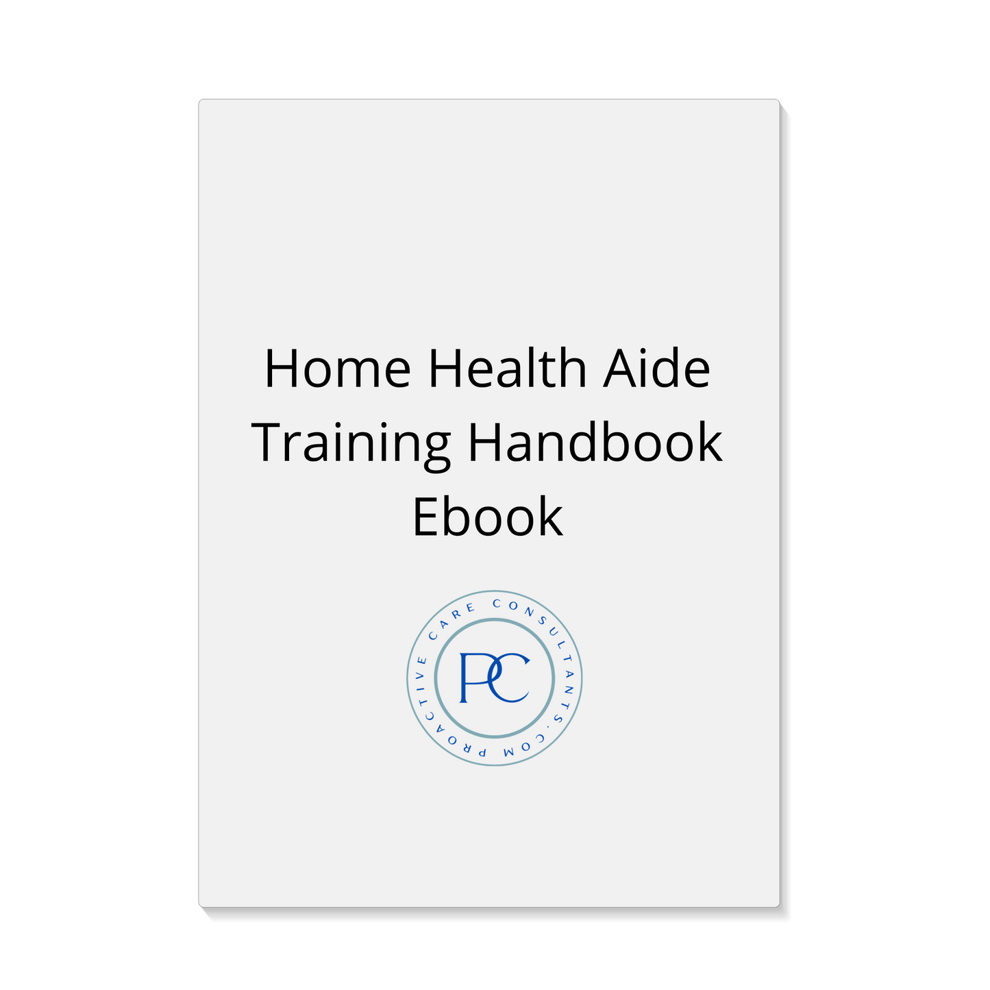 Home Health Aide Training Handbook eBook