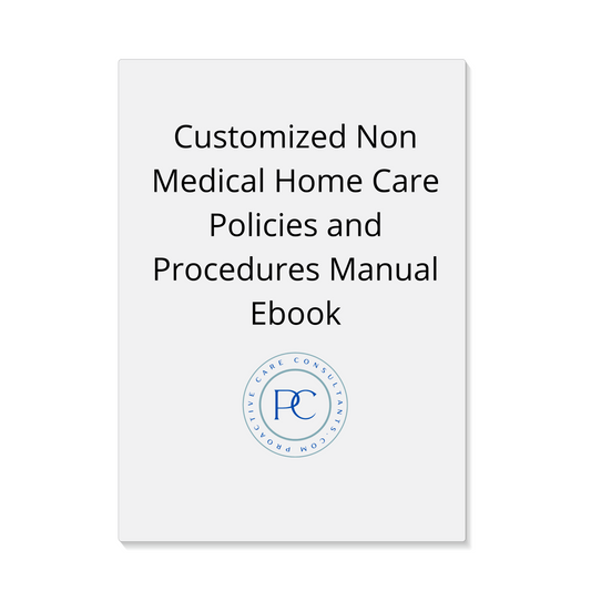 Customized NON-Medical Home Care Policy & Procedure Manual eBook